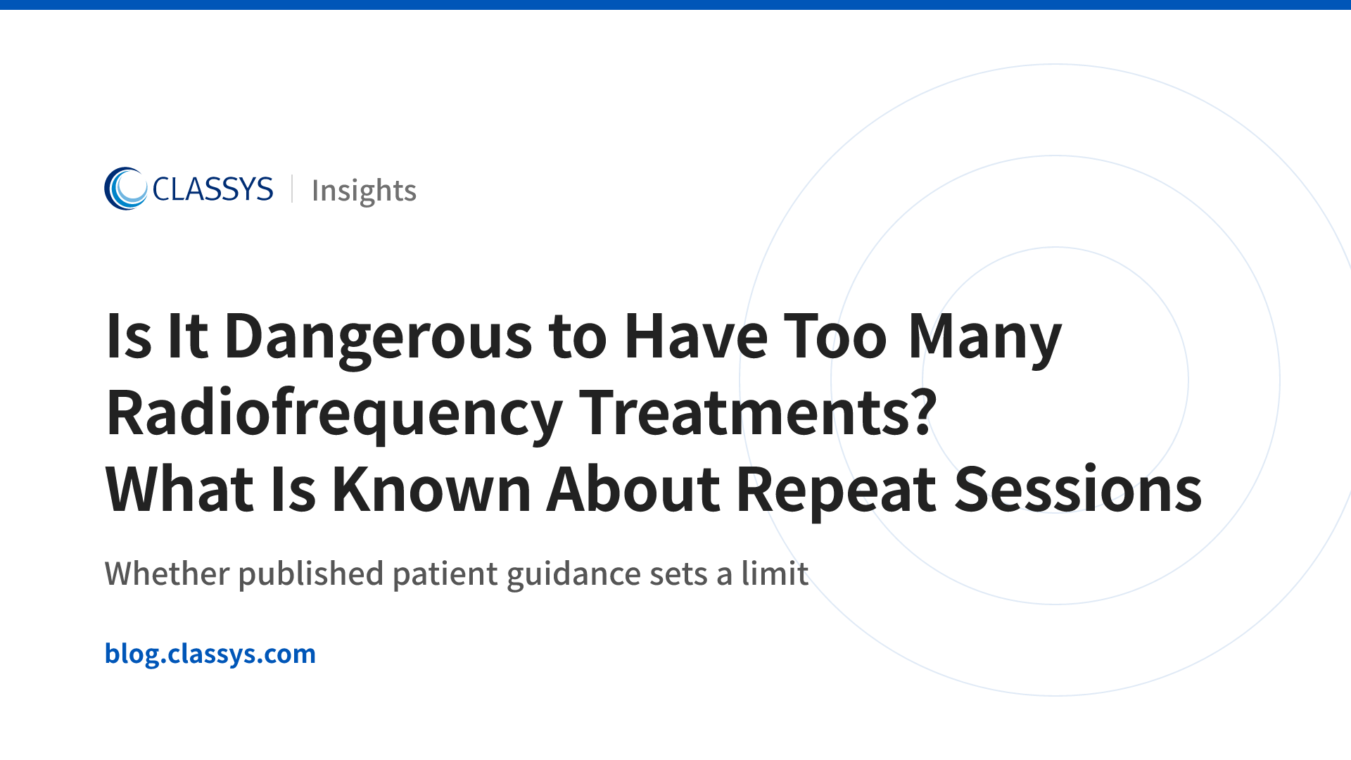 Is It Dangerous to Have Too Many Radiofrequency Treatments? What Is Known About Repeat Sessions