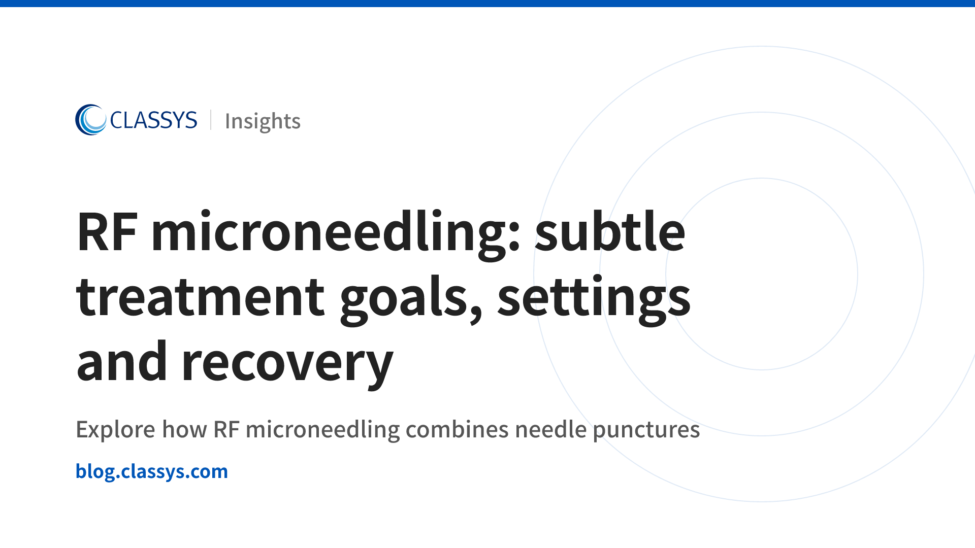 RF microneedling: subtle treatment goals, settings and recovery